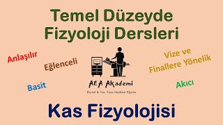 Temel Fizyoloji Dersleri (Kas Fizyolojisi - İskelet Kasının Fizyolojik Anatomisi)