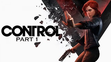CONTROL Gameplay Walkthrough Part 1 [1080p HD PC ] No Commentary