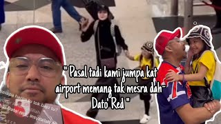 Dato' Red Sudah Tidak Mesra Dengan Adira Sewaktu Menghantar Di Airport Kelmarin