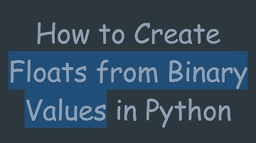 How to Create Floats from Binary Values in Python