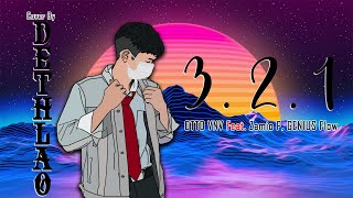 Otto VNV - Three two one (321) Feat. Zamio P, GENIUS Flow [Official Lyrics Video] [Cover by DETHLAO]