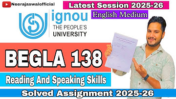 BEGLA 138 Reading And Speaking Skills | Solved Assignment 2025-26 | English Medium | IGNOU Neeraj 