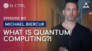 How quantum computing could change the future, with Professor Michael Biercuk (Q-CTRL)