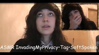 ♥ASMR♥ Invading My Privacy•Tag•Soft Spoken screenshot 5