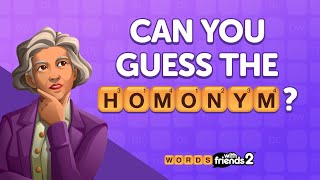 Words With Friends 2 Vocabulary Builder: Do You Know These #HOMONYMS?