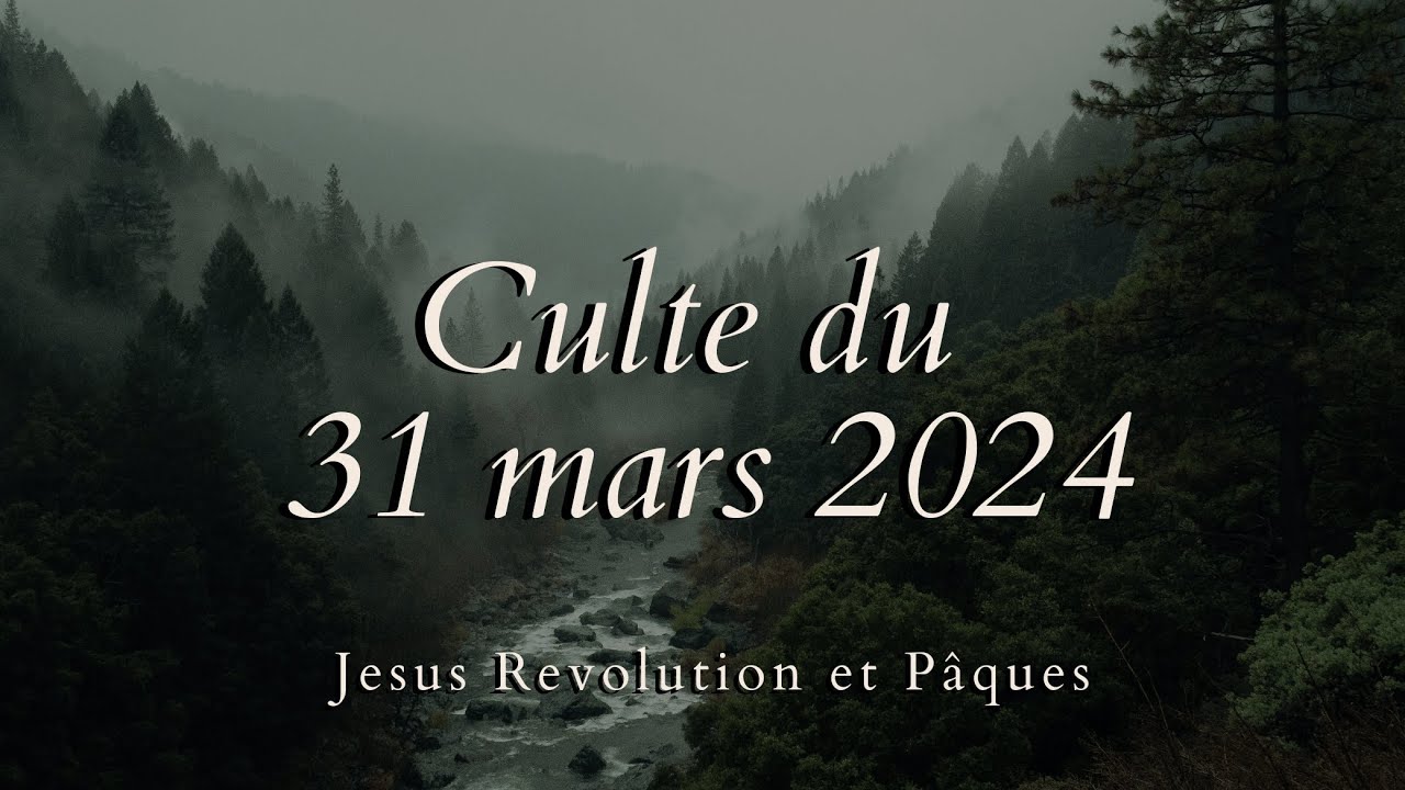 Culte du 31 mars | Jesus Revolution | Pâques - YouTube
