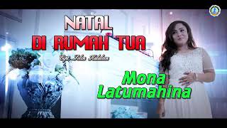 Natal Di Rumah Tua. Mona Latumahina