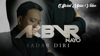 AKBVR NAYO - Sadar Diri (Official Music Video)