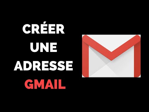 Comment créer une adresse Gmail ?