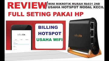 REVIEW & SETING HOTSPOT PAKAI HP-MIKROTIK MINI RB931 2ND
