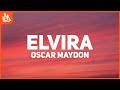 Oscar Maydon – Elvira [Letra] ft. Chino Pacas, Gabito Ballesteros