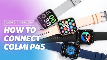 COLMI P45 How to connect | Android Version
