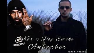 Kar x Pop Smoke - AnTarBer (Remix) [prod. by Jani & Nozzki]