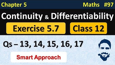 Ex 5.7 Class 12 (Q13 to Q17)  Continuity and Differentiability Class 12th | Class 12 Maths Chapter 5