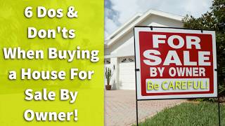 6 Dos and Don ts When Buying a House For Sale By Owner