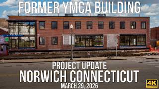 Historic YMCA Building Transformation | Norwich, Connecticut | Project Update | 4K