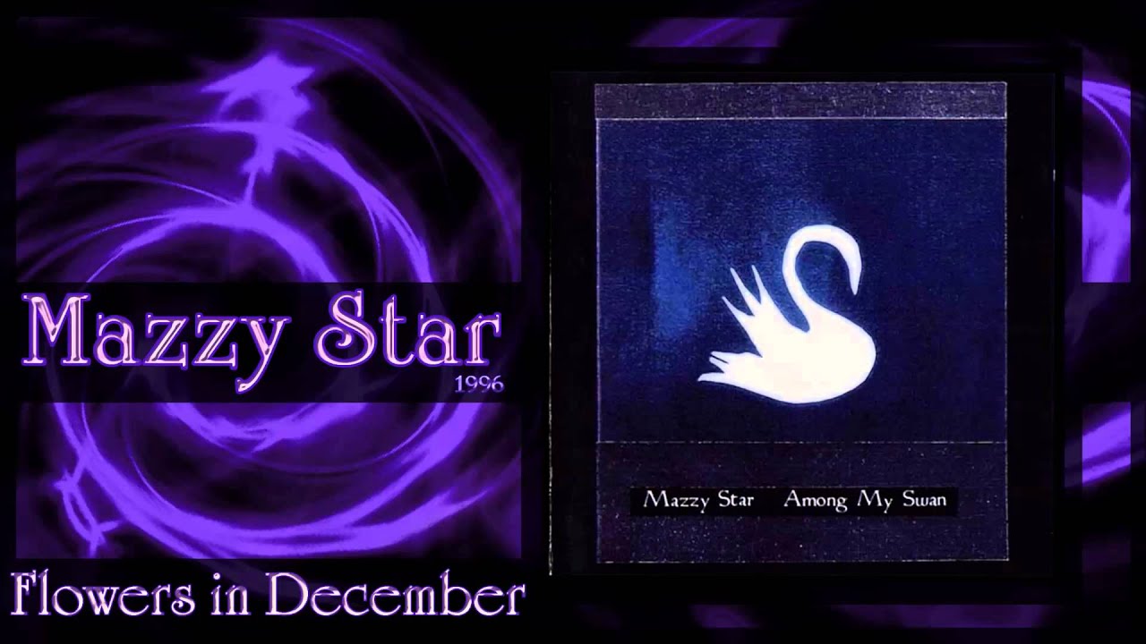 Mazzy Star Flowers In December YouTube
