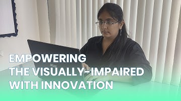Empowering the Visually-Impaired with Innovation