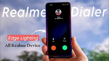 Realme UI Official Dialer Edge Lighting  Features Enable |Call Recording Without Announcement Dialer