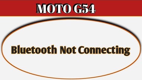 how to solve Bluetooth not connecting problem in Moto g54, Bluetooth not connecting problem