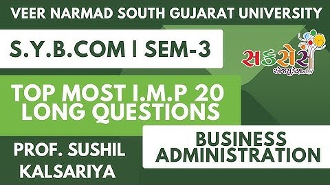 S.Y.B.COM | SEM-3 | Business Administration | TOP 20 M.I.M.P. Long Questions for VNSGU Examination.