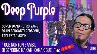Download Lagu DEEP PURPLE, SUPER BAND RETRO YANG RAJIN BERGANTI PERSONIL, TAPI TETAP ASYIK.