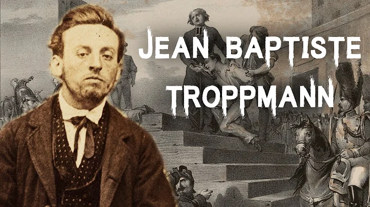 The Gruesome & Shocking Case of Jean Baptiste Trop...
