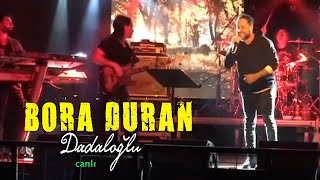 Bora Duran - Dadaloğlu Müzikopat - Canlı Performans