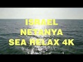 ISRAEL, NETANYA, SEA RELAX 4K