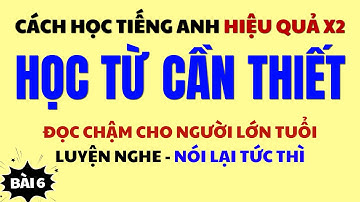 Học Tiếng Anh Hiệu Quả Tức Thì | 500 câu TIẾNG ANH NGẮN cho NGƯỜI LỚN TUỔI thông dụng NHẤT | Bài 6