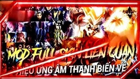 MOD Full 115 Skin Liên Quân Full Hiệu Ứng Mới Nhất Mùa S3 2023 - Sau Cập Nhật | ZeKe Dz