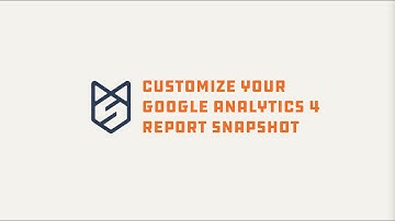 Customize Your Google Analytics 4 Report Snapshot