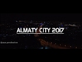 Almaty City 2017 самые красивые ночной Алматы AYAZ_PRODUCTION