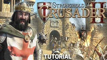 Stronghold Crusader 2 Tutorial