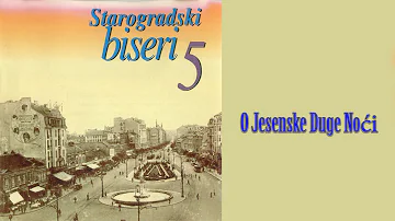 Starogradske pesme  - Oj jesenske duge noći  (Audio 2004)