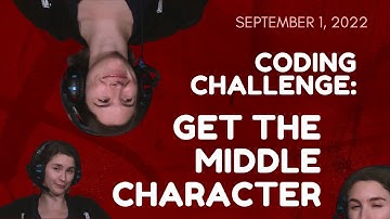 coding challenge - get the middle character [VOD 2022]