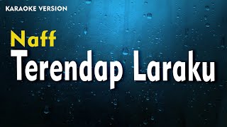 Video thumbnail of "Naff - Terendap Laraku  (Karaoke Version)"