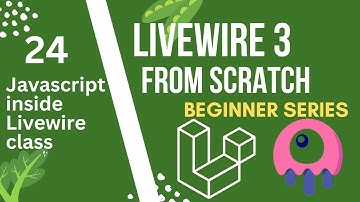 Writing JavaScript code inside a livewire class | Laravel Livewire 3 from Scratch