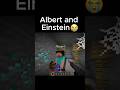Albert and Einstein😭 #minecraft #memes #gaming