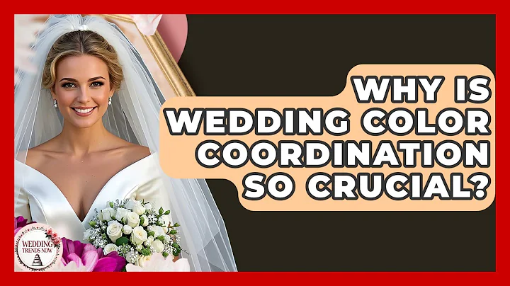 Why Is Wedding Color Coordination So Crucial? - Wedding Trends Now