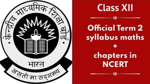 CBSE Class 12th Maths official TERM 2 syllabus | chapters from NCERT 2021-22 #cbseterm2 #cbsemath