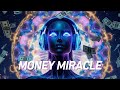 MONEY MIRACLE Powerful Money Magnet Song For Instant Wealth Abundance 