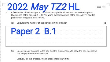 IB Phy HL M22 TZ2 Paper 2 Q2 Thermal E. || A fixed mass of an ideal gas is contained in a cylinder||