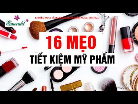 16 MẸO TIẾT KIỆM MỸ PHẨM