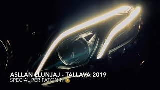 Asllan Llunjaj - Tallava per Fatonin Hit 2019