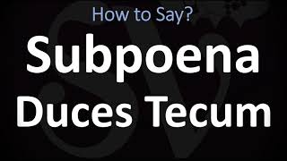 How to Pronounce Subpoena Duces Tecum? (CORRECTLY)