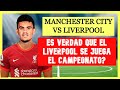 LIVERPOOL SE JUEGA EL CAMPEONATO VS MANCHESTER CITY? Luis Diaz hoy