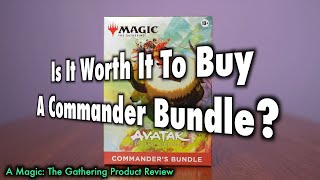Is It Worth It To Buy A Commanders Bundle? Magic The Gathering Avatar The Last Airbender