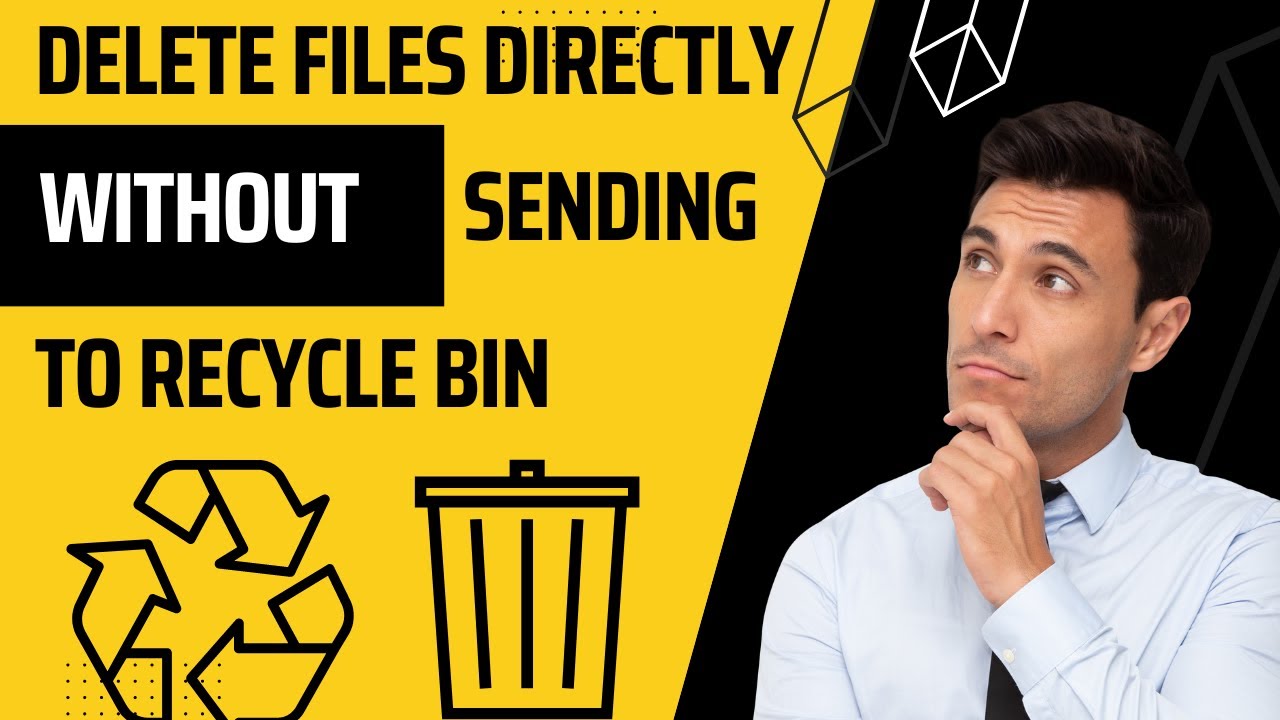How to Delete Files directly without sending them to Recycle Bin? - YouTube