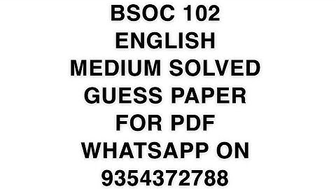 BSOC 102 ENGLISH MEDIUM SOLVED GUESS PAPER FOR PDF WHATSAPP ON 9354372788